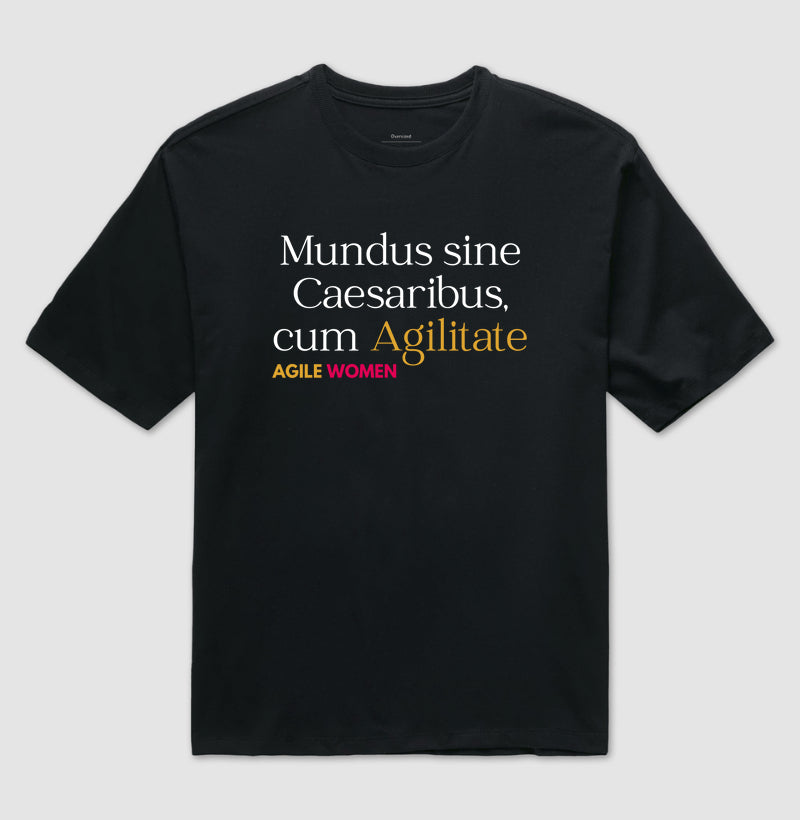 Camiseta Agile Women Mundus sine Caesaribus, cum Agilitate (SXSW) Oversized