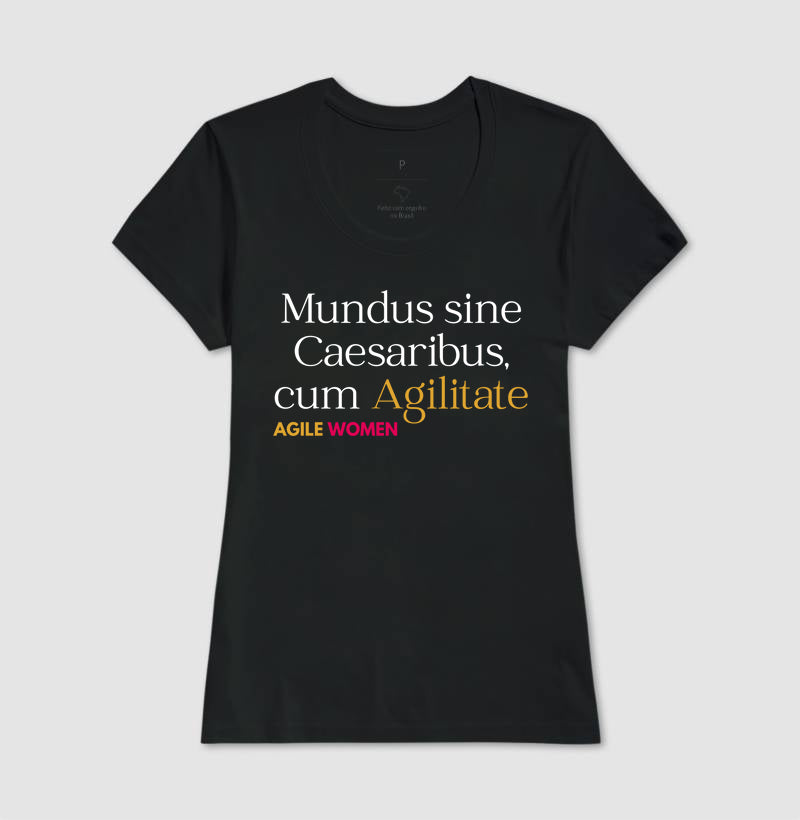 Camiseta Agile Women Mundus sine Caesaribus, cum Agilitate (SXSW) Fem/Masc